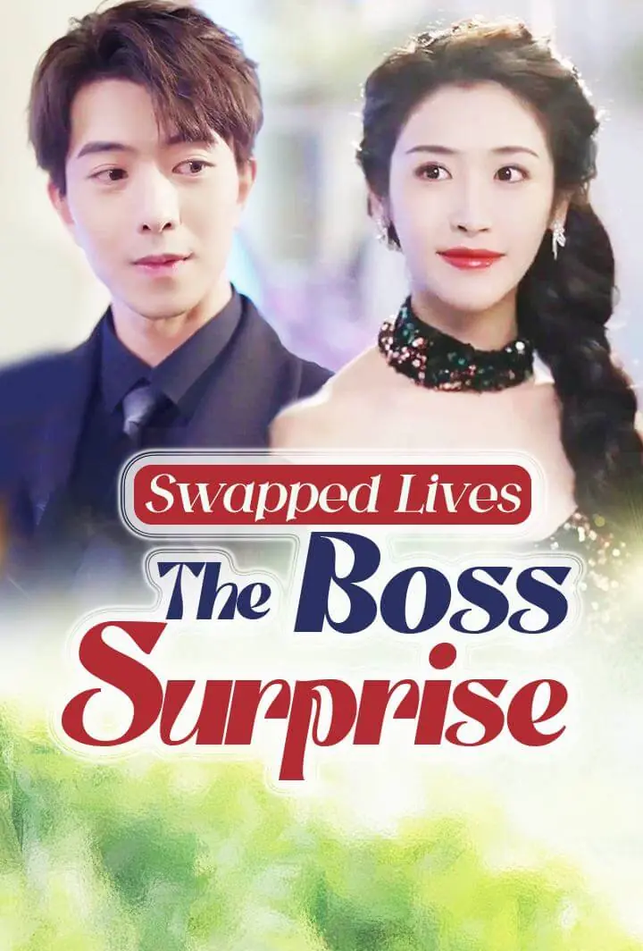 Chinese Drama Swapped Lives: The Boss' Surprise with subtitles - poster
