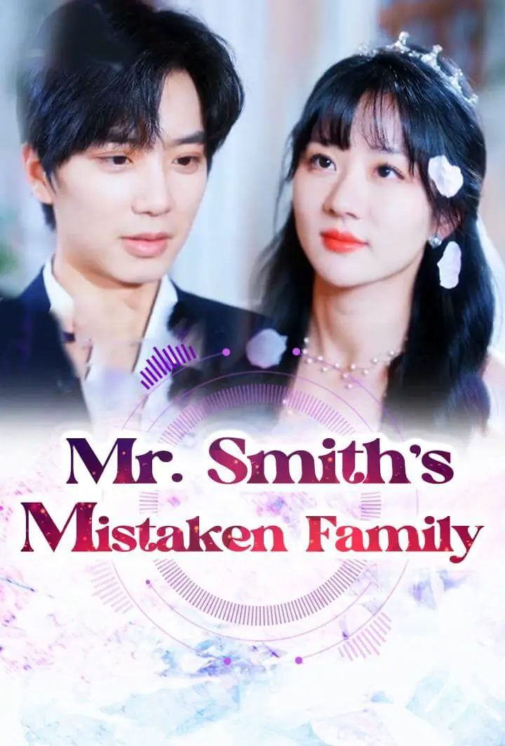 Mr. Smith's Mistaken Family Mr. Smith's Mistaken Family Chinese drama poster - CashDrama