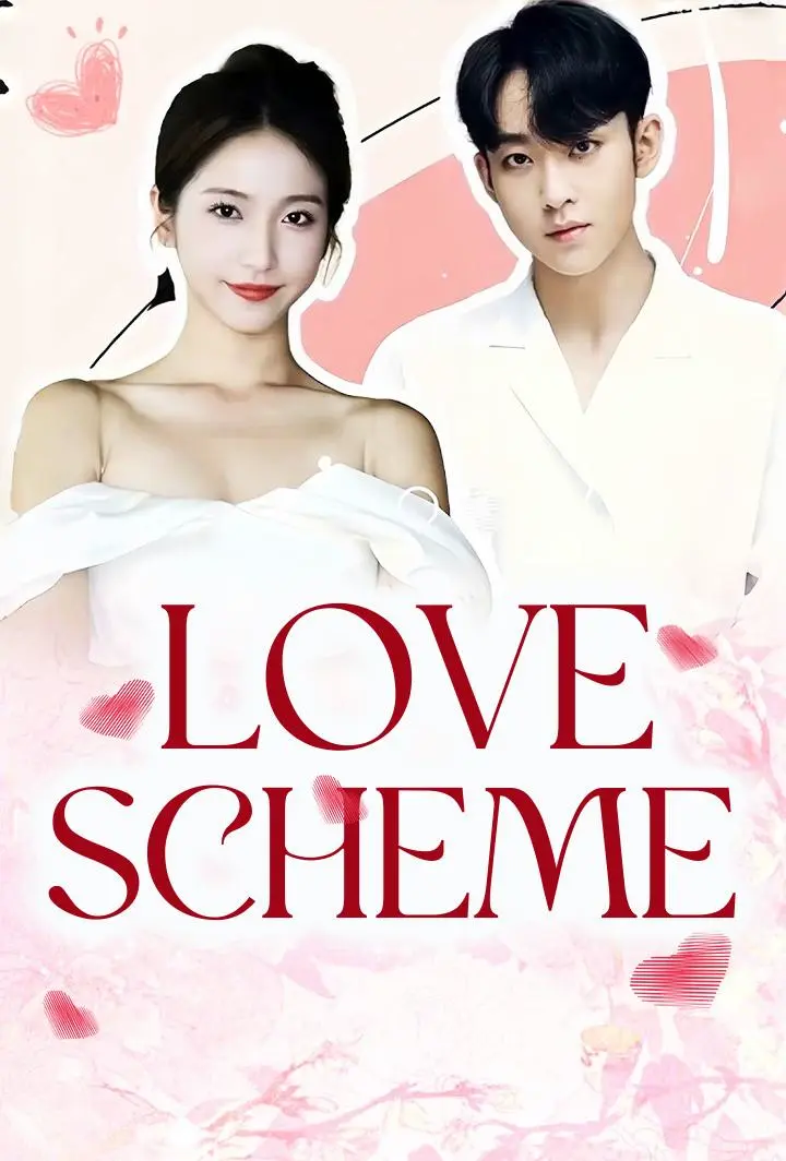 Chinese Drama Love Scheme with subtitles - poster